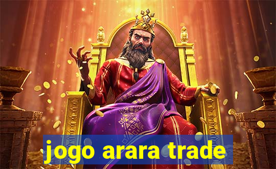 jogo arara trade